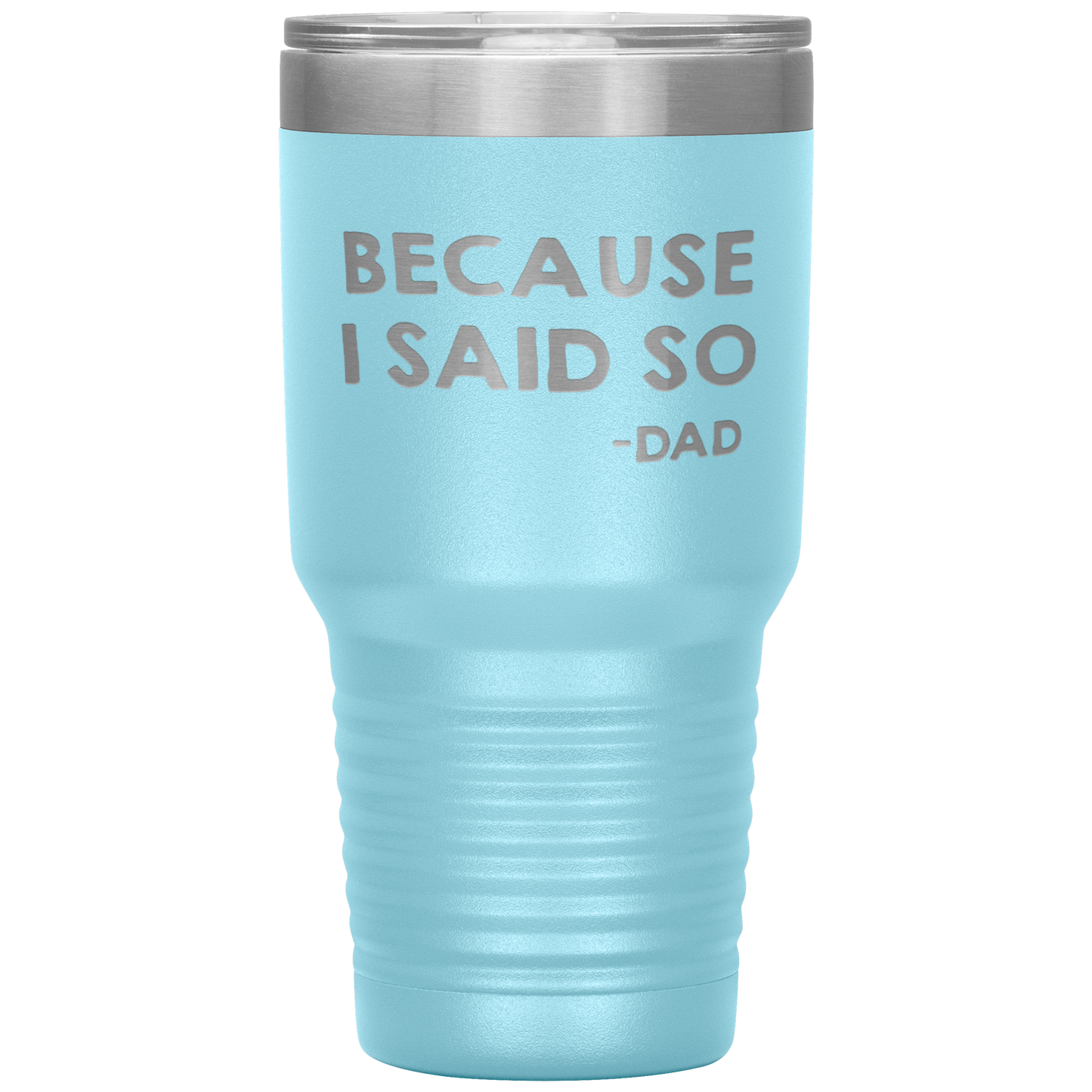 Dad 30oz Tumbler, Because I Said So -dad, Black Insulated Cup Gifts For Father From Daughter Son ASIN: B08H1L14NK SKU: tumbllernay31-8_221