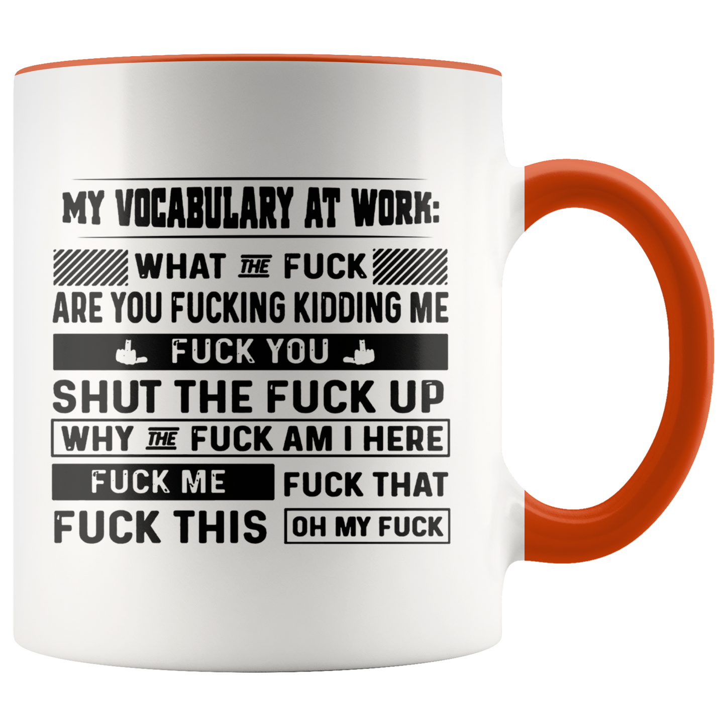 Mug Birthday Gift My Vocabulary at Work What The Fuck are You Fucking Kidding Me Accent Mug – Ceramic On Birthday Gift Heat Resistant Coffee Cups Capacity and Perfect Size 2 Side