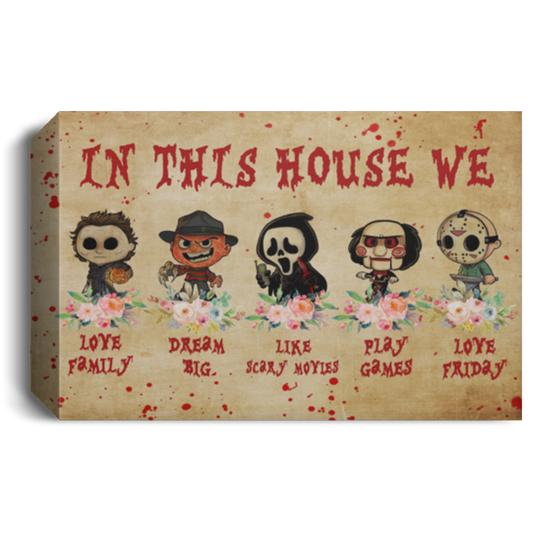 Inspiration Gift Horror Movies in This House We Love Family Dream Big Framed Canvas Prints – Halloween Movies Size 8x12 Thickness 1.5 inch CANLA15 Deluxe Landscape Canvas 1.5in Frame