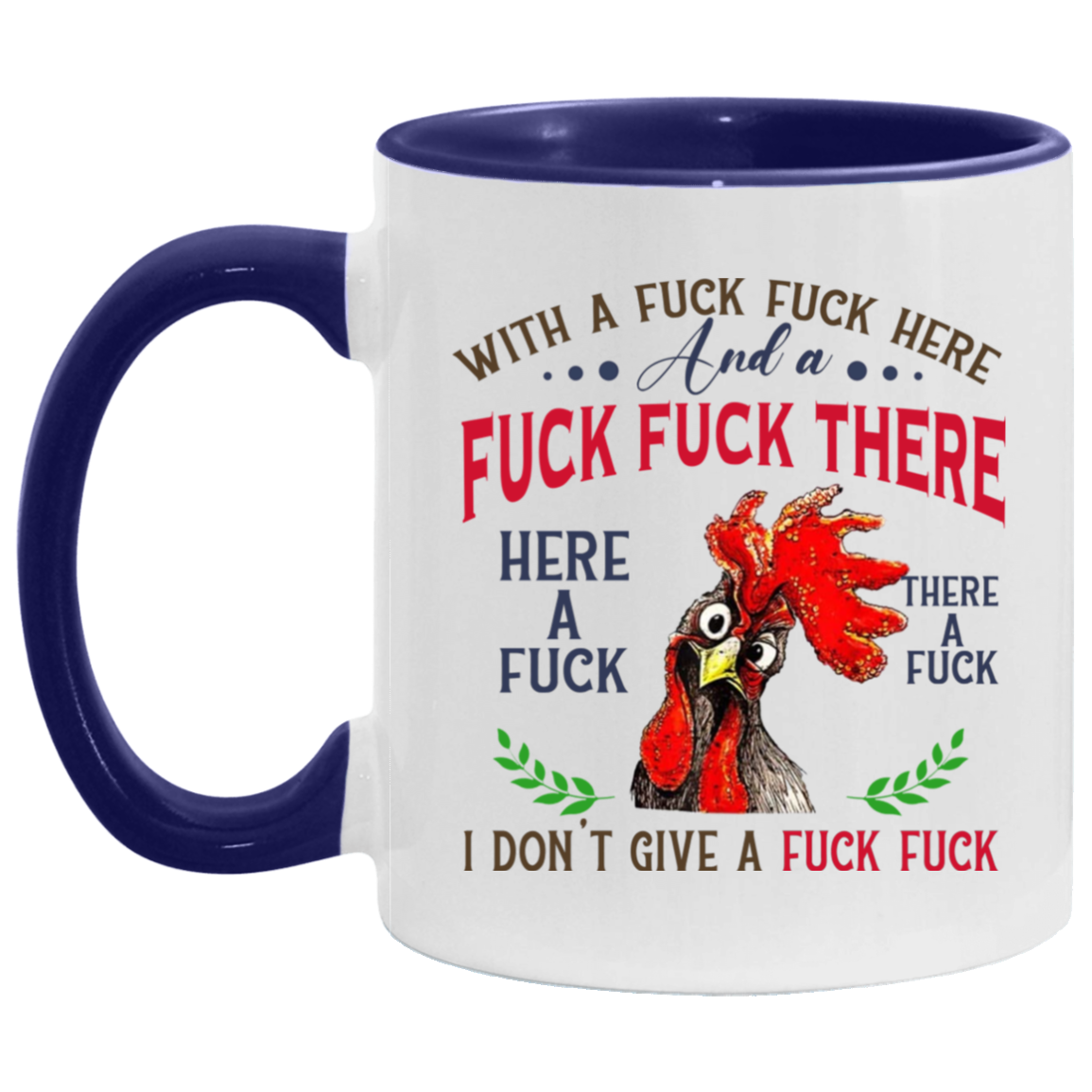 Mug Birthday Gift Pecker with A Fuck Fuck Here and A Fuck Fuck There I Don’t Give A Fuck Accent Mug On Birthday Gift Heat Resistant Coffee Cups Capacity and Perfect Size 2 Side, 11 oz White - Black AM11OZ 11 oz. Accent Mug