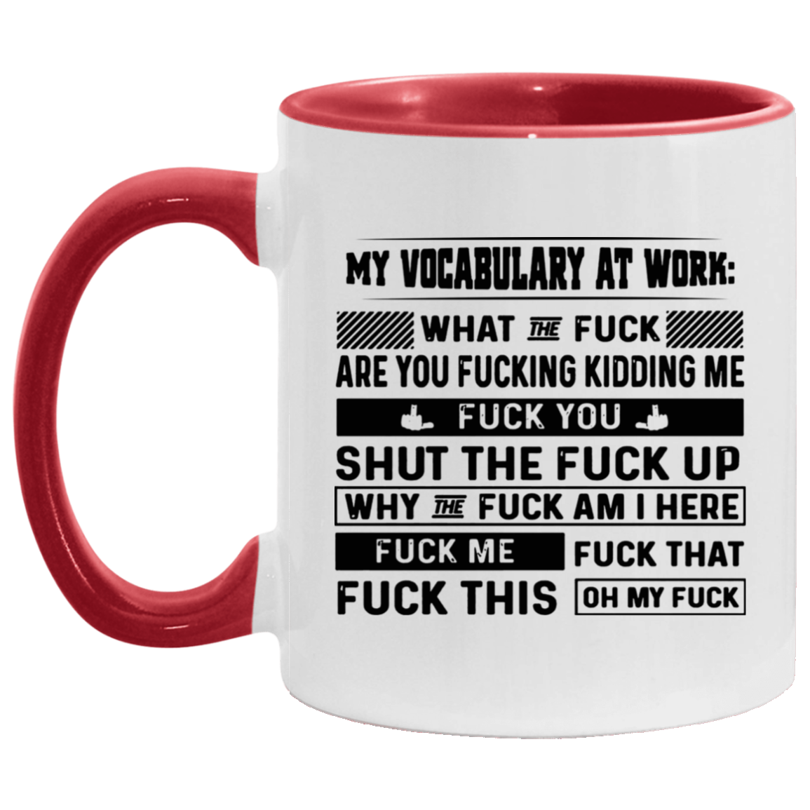 Mug Birthday Gift My Vocabulary at Work What The Fuck are You Fucking Kidding Me Accent Mug – Ceramic On Birthday Gift Heat Resistant Coffee Cups Capacity and Perfect Size 2 Side