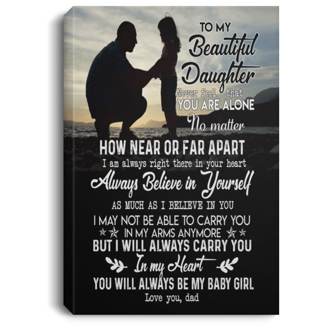 Dad To Daughter That How Near Or Far Apart I Am Always Right There In Your Heart Canvas Print Decor Bedroom, Living Room Home Decor Wall Art Awesome Perfect Birthday, Wedding, Housewarming Gift Deluxe CANPO75 Portrait Canvas .75in Frame