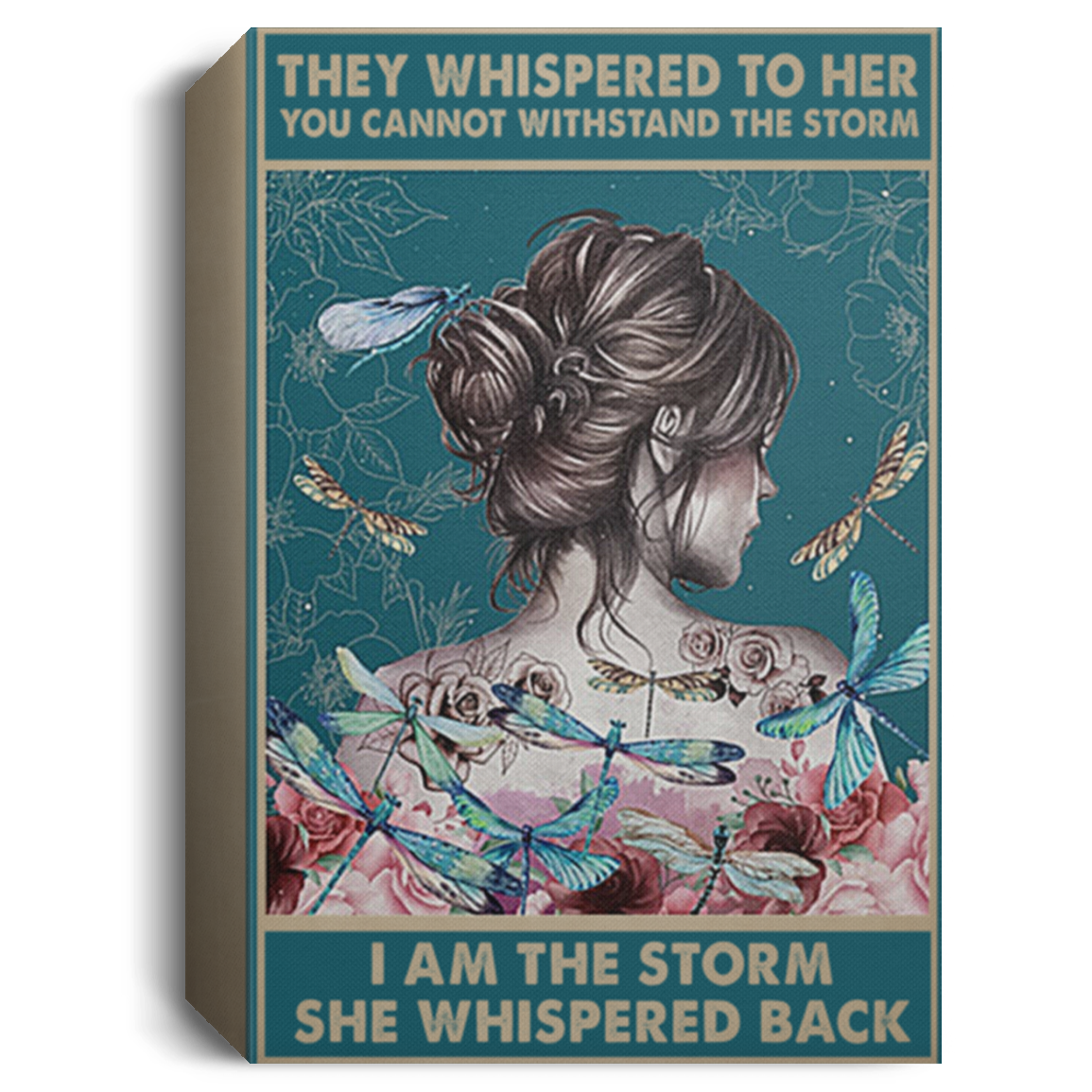 Inspiration Gift Dragonfly They Whispered to Her You Cannot Withstand The Storm I Am The Storm Framed Canvas Size 8x12 Thickness 1.5 inch CANPO15 Deluxe Portrait Canvas 1.5in Frame