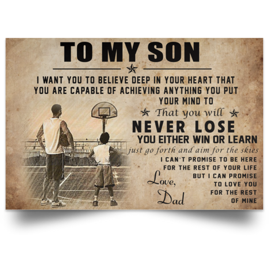 Inspiration Marlyn_Store to My Son, i Want You to Believe deep in Your Heart That You are Capable of Poster Basketball Dad Gifts from Father Art Print Gifts for Men Women, On Birthday Xmas 11x17 inch POSLA Satin Landscape Poster