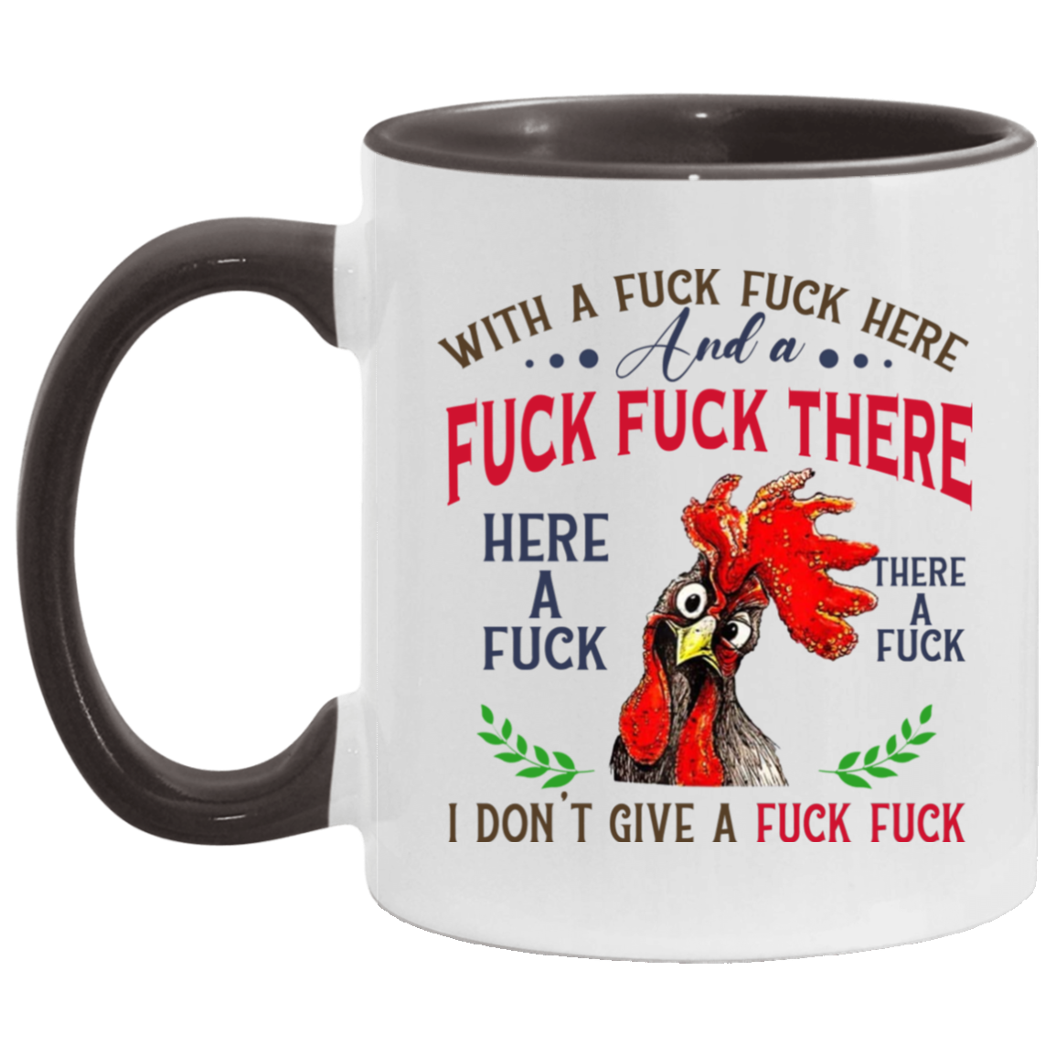 Mug Birthday Gift Pecker with A Fuck Fuck Here and A Fuck Fuck There I Don’t Give A Fuck Accent Mug On Birthday Gift Heat Resistant Coffee Cups Capacity and Perfect Size 2 Side, 11 oz White - Black AM11OZ 11 oz. Accent Mug