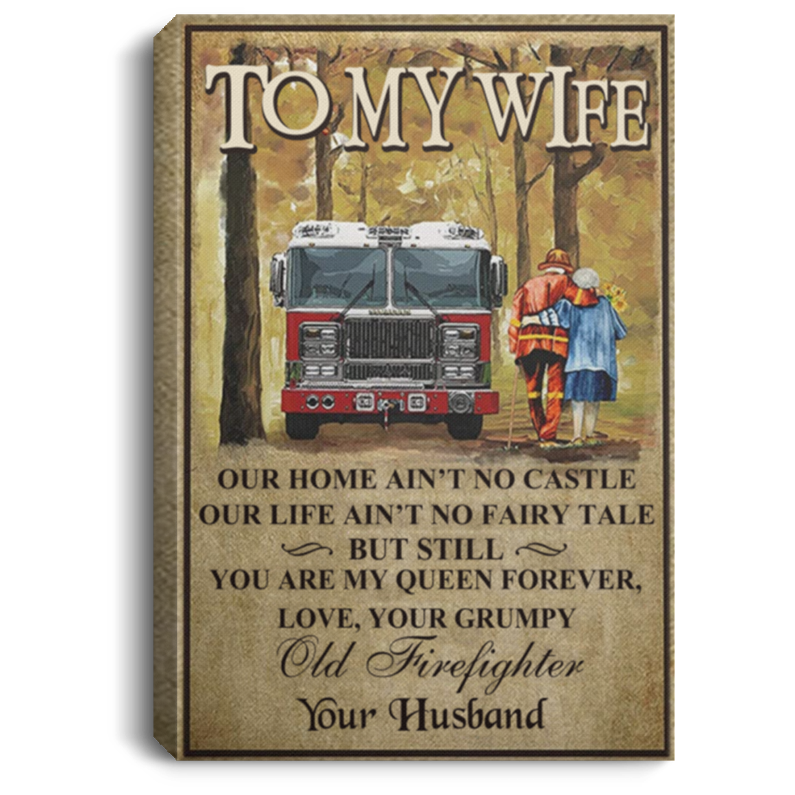 Gifts Personalized Old Firefighter to My Wife Our Home Ain’t No Castle Canvas Prints - 0.75 & 1 CANPO75 Portrait Canvas .75in Frame