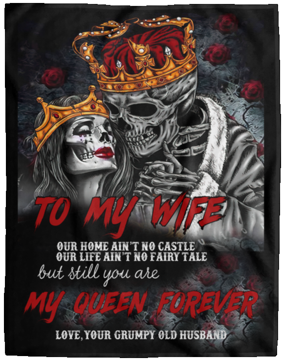 Blanket Skull King and Queen to My Wife You're My Queen Forever Love Grumpy Husband Fleece Sherpa Blanket Printed in US Cozy Plush Fleece Blanket Size 60x80 inch On Christmas, Birthday, Holiday (2) VPL Cozy Plush Fleece Blanket - 60x80