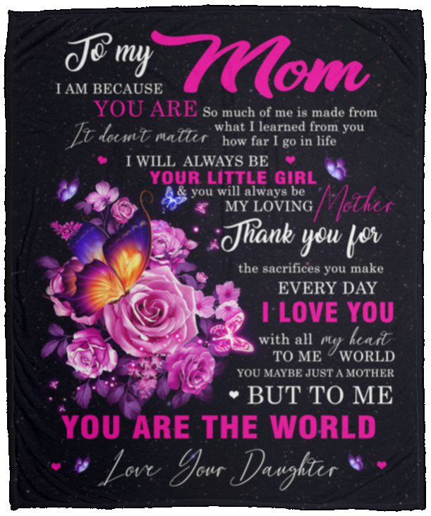 RosyyShop Butterfly to My Mom I Am Because You are So Much of Me is Made from What I Learned from You Love Your Daughter Fleece Blanket 50''x60'' 60''x80'' Printed in US (60’’ x 80’’) VPM Cozy Plush Fleece Blanket - 50x60