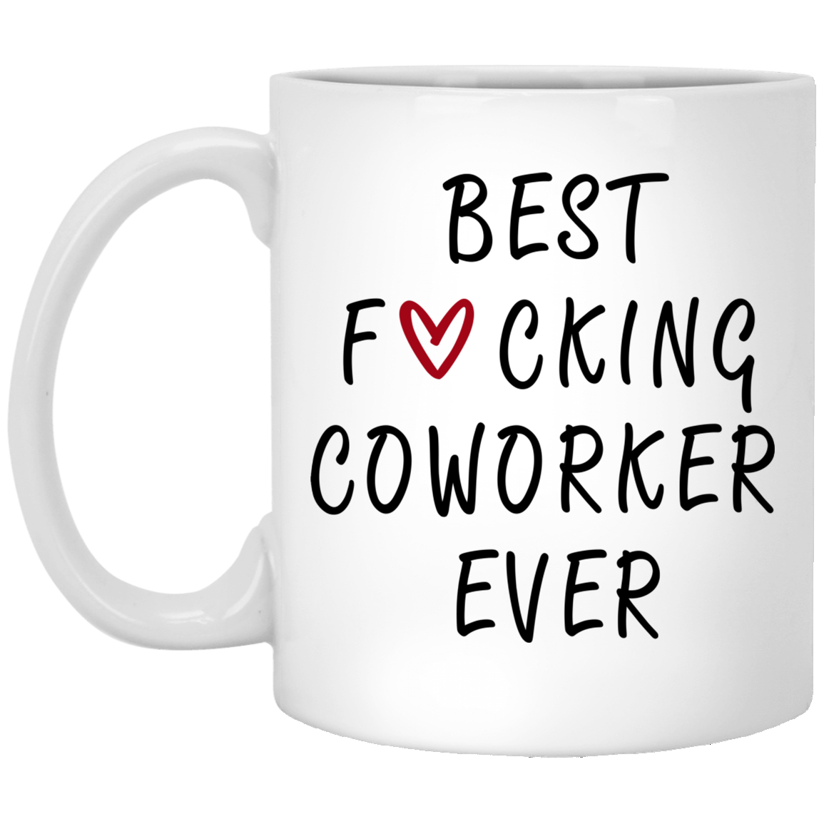 Inspirational Funny Coworker Gift Best Coworker Ever Mug Coworker Gift Mug Gift For Co-Worker Best Fucking Coworker Ever Coffee Cup Mug On Birthday, Christmas lam-mom-77