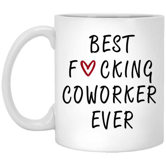 Inspirational Funny Coworker Gift  Best Coworker Ever Mug  Coworker Gift Mug Gift For Co-Worker  Best Fucking Coworker Ever Coffee Cup Mug On Birthday, Christmas lam-mom-77