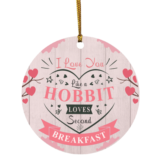 Home Decor Gifts I Love You Like a Hob-bit Loves Second Breakfast Valentine Day Ornament Keepsake – Porcelain Ceramic Gift Family & Friend Awesome On Birthday, Christmas, Wedding Fixlan2 SUBORNC Circle Ornament