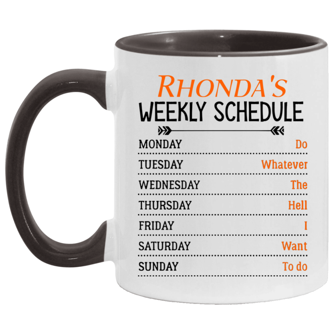 Quote coffee Mug Personalized Weekly Schedule Do Whatever The Hell I Want To Do Ceramic Accent Mug On Birthday Gift Hot cold coffee mug holder Capacity and Perfect size 2 Side, 11 oz White - Pink AM11OZ Accent Mug