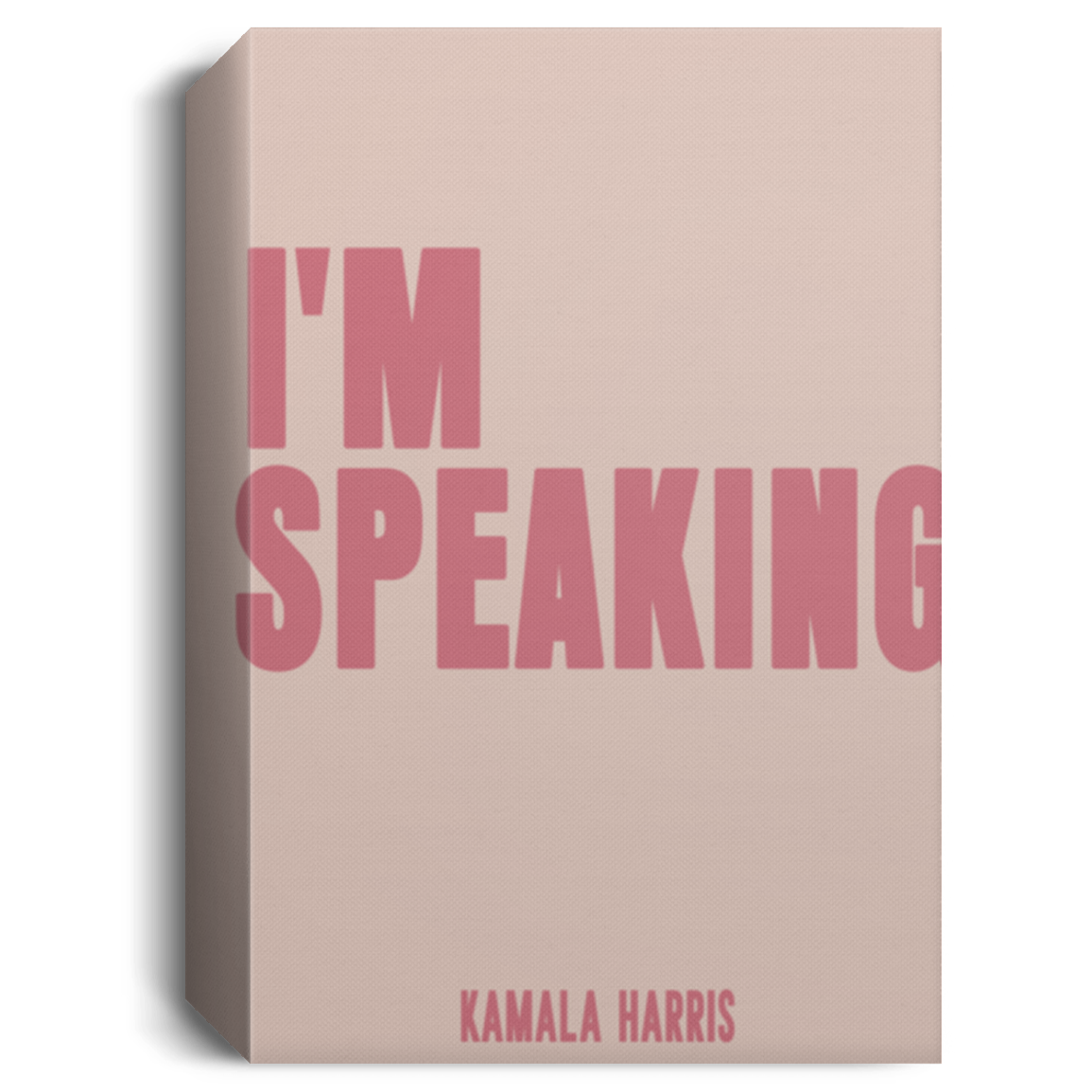 Quote I'm Speaking Poster Canvas, Kamala Harris Poster, Biden Harris Poster, Feminist Poster, Empowered Women Wall Art Gift Family Unisex Awesome On CANPO15 Deluxe Portrait Canvas 1.5in Frame