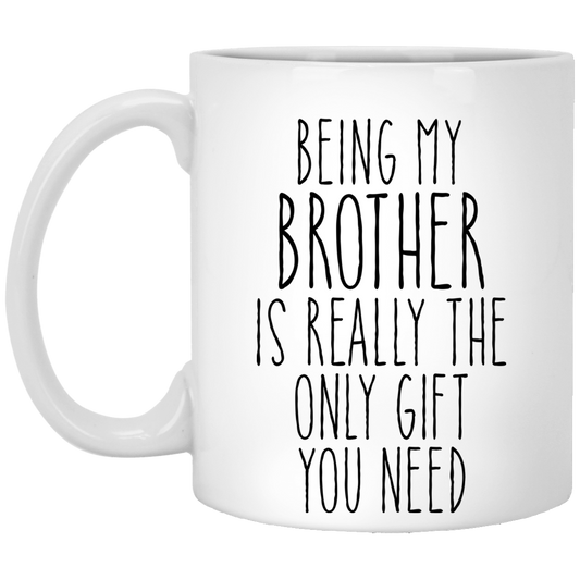 Hilarious Funny Brother Gift for Brothers Mug Gift to Brother from Sister Best Brother Ever Coffee Cup Twin Brother Birthday Present Big Brother Gifts Gifts for Children White Mug 11oz XP8434 11 oz. White Mug