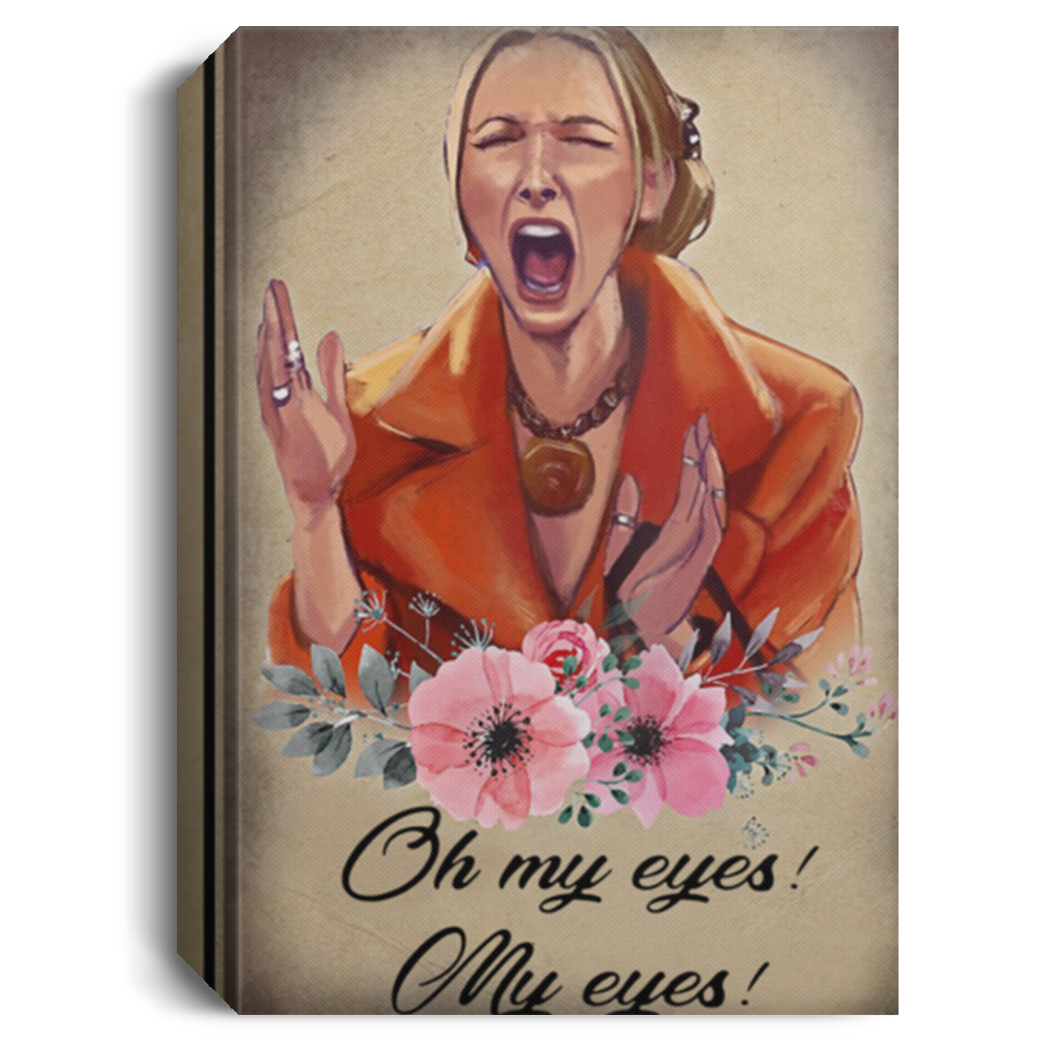 Quote Art Oh My Eyes My Eyes Phoebe Friends Gallery – Unframed Poster Home Decor Wall Art Size 11x17 inch Gifts for Men, Women - Gifts on Birthday, X-mas CANPO15 Deluxe Portrait Canvas 1.5in Frame
