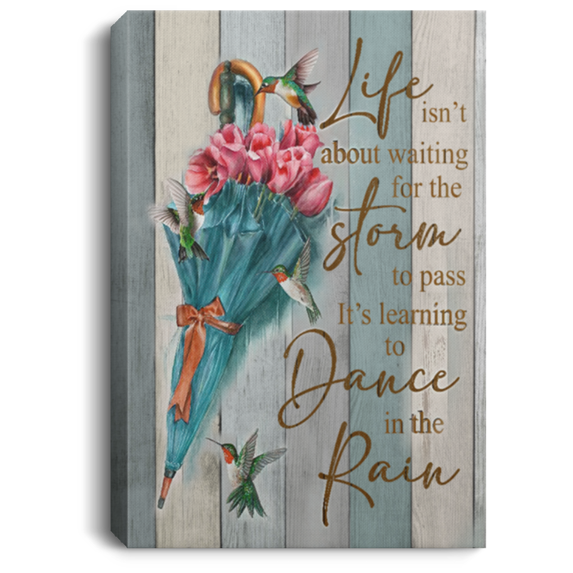 Gifts Life Isnt About Waiting for The Storm to Pass Hummingbirds and Tulips Canvas 0.75 & 1.5 inch Framed - Home Living - Wall Decor, Canvas Wall Art Custom Size CANPO75 Portrait Canvas .75in Frame