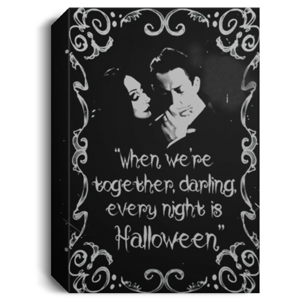 Quote Art When We’re Together Darling Every Night is Halloween Addams Family Morticia Gomez Framed Canvas Prints - Size 12x18, Thickness 0.75 inch Gifts for Men, Women - Gifts on Xmas, Christmas CANPO15 Deluxe Portrait Canvas 1.5in Frame