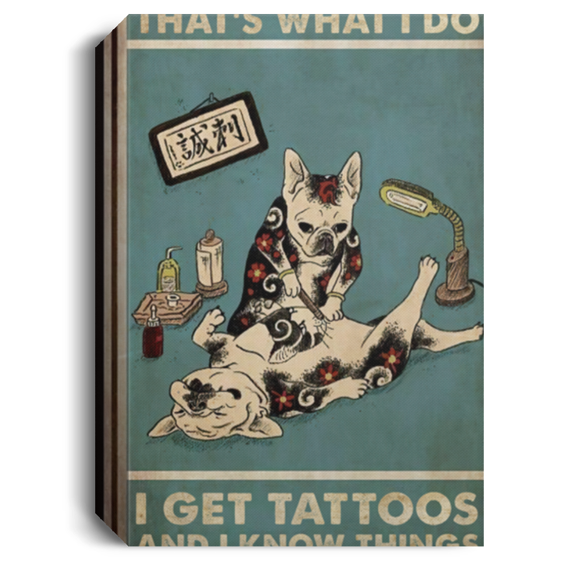Painting Canvas French Bulldog Get Tattoos and Know Things Dog Lover CANPO15 Deluxe Portrait Canvas 1.5in Frame