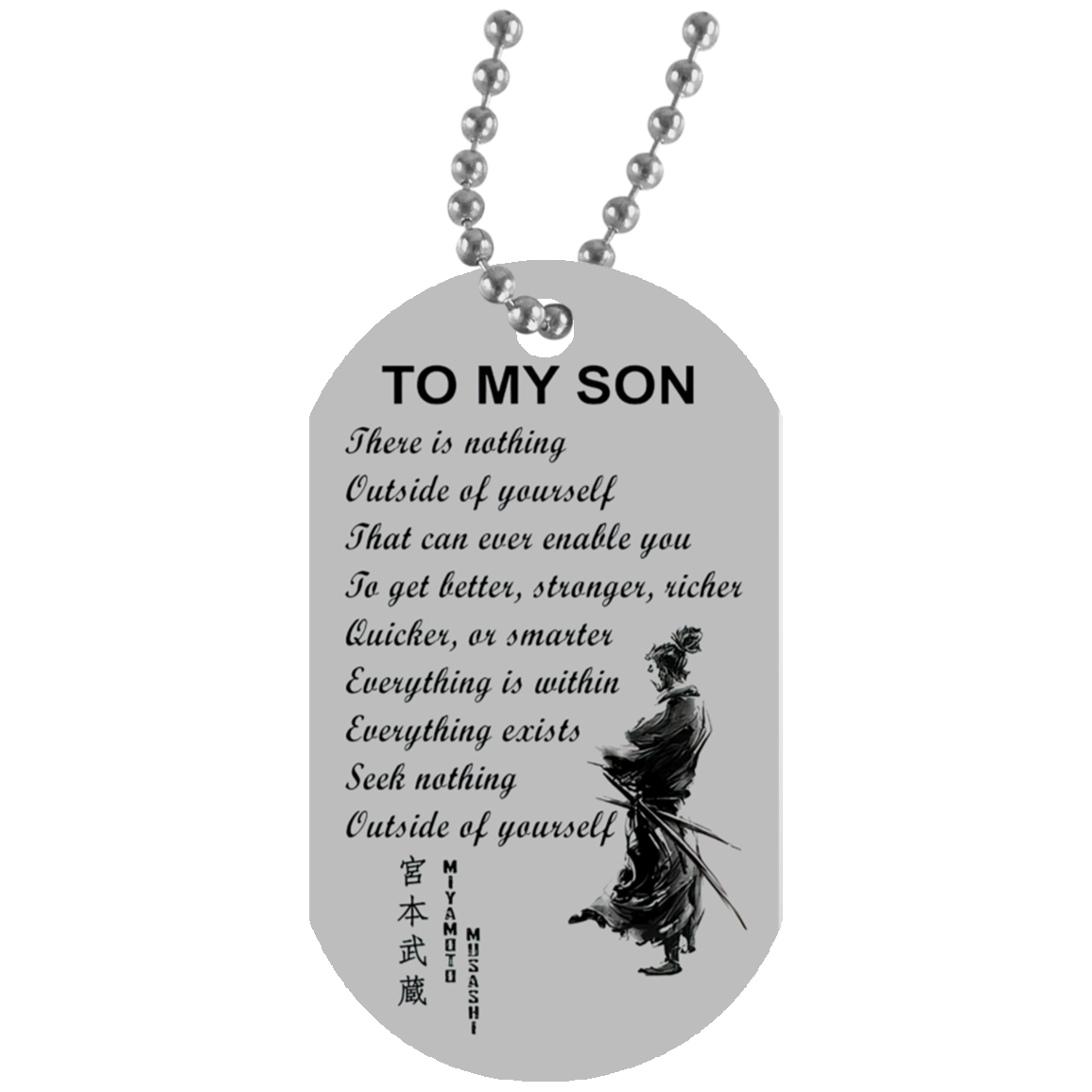 AZ Gifts Japanese Samurai to My Son Dog Tag Chain Miyamoto Mushashi Poem - Motivational Gift for Kids Tween Boys On Birthdays, Xmas White Silver On The Back Side UN5588 White Dog Tag
