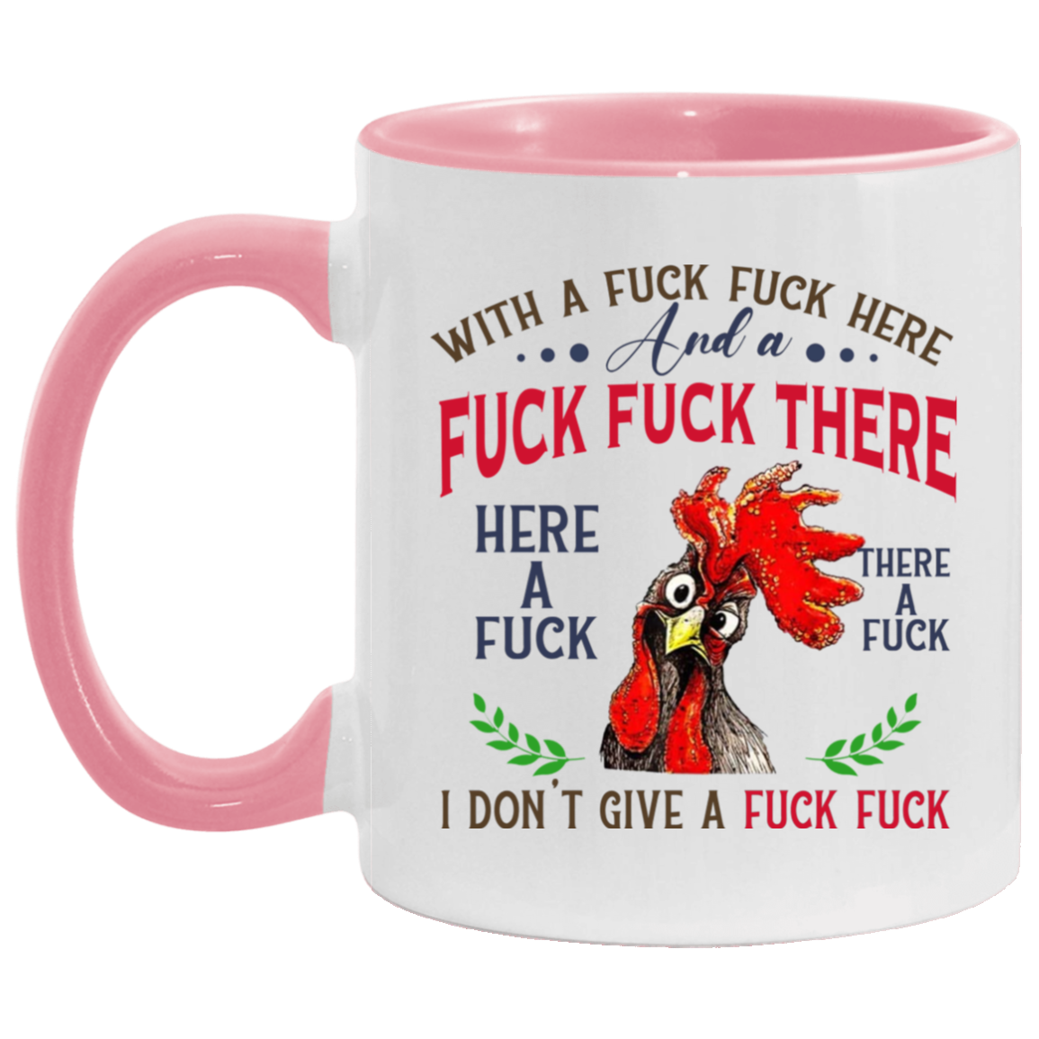 Mug Birthday Gift Pecker with A Fuck Fuck Here and A Fuck Fuck There I Don’t Give A Fuck Accent Mug On Birthday Gift Heat Resistant Coffee Cups Capacity and Perfect Size 2 Side, 11 oz White - Black AM11OZ 11 oz. Accent Mug