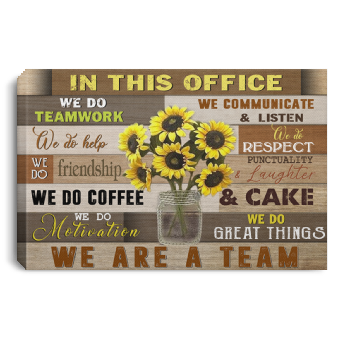 RosyyShop Sunflower in This Office We Do Teamwork We Do Help We Do Friendship We are A Team Satin Poster No Frame OR Canvas 0.75 Inch Print in US CANLA75 Landscape Canvas .75in Frame