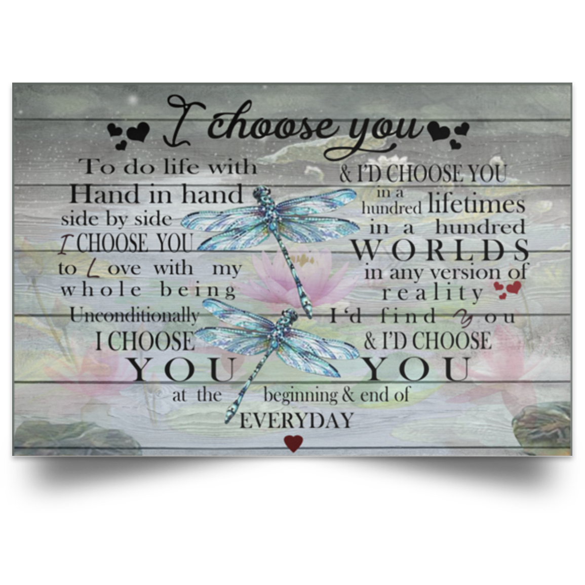 Dragonfly Poster I Choose You to Do Life with Hand in Hand I Choose You to Love My Whole Unconditionally I'd Find You & I'd Choose You On Xmas, Birthday Gift Decor Home, Wall Art POSLA Satin Landscape Poster