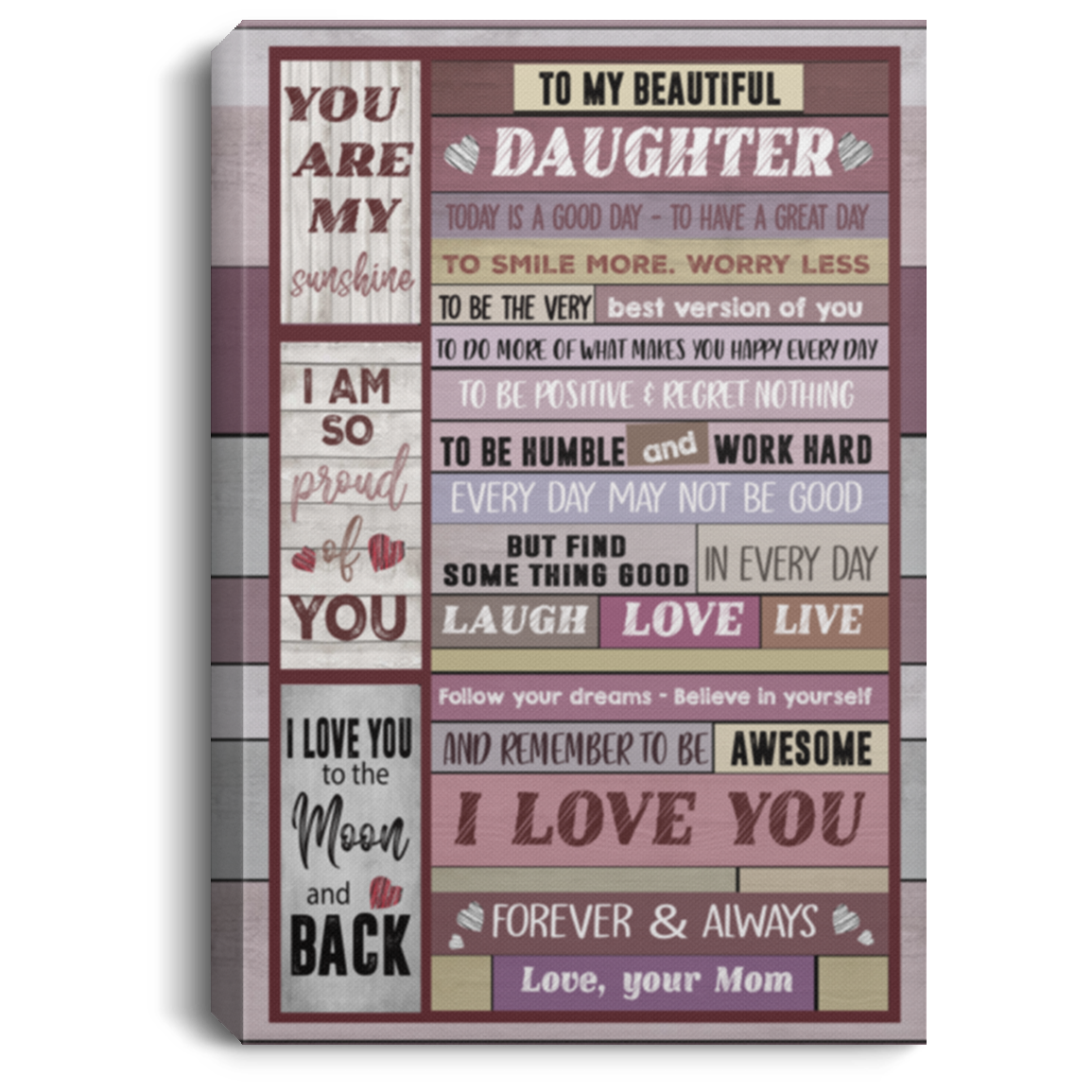 Canvas Framed Wood to My Beautiful Daughter from Mom Today is A Good Day to Have A Great Day Gift Family Unisex Awesome On Birthday, Decor Home Durable Print CANPO75 Portrait Canvas .75in Frame