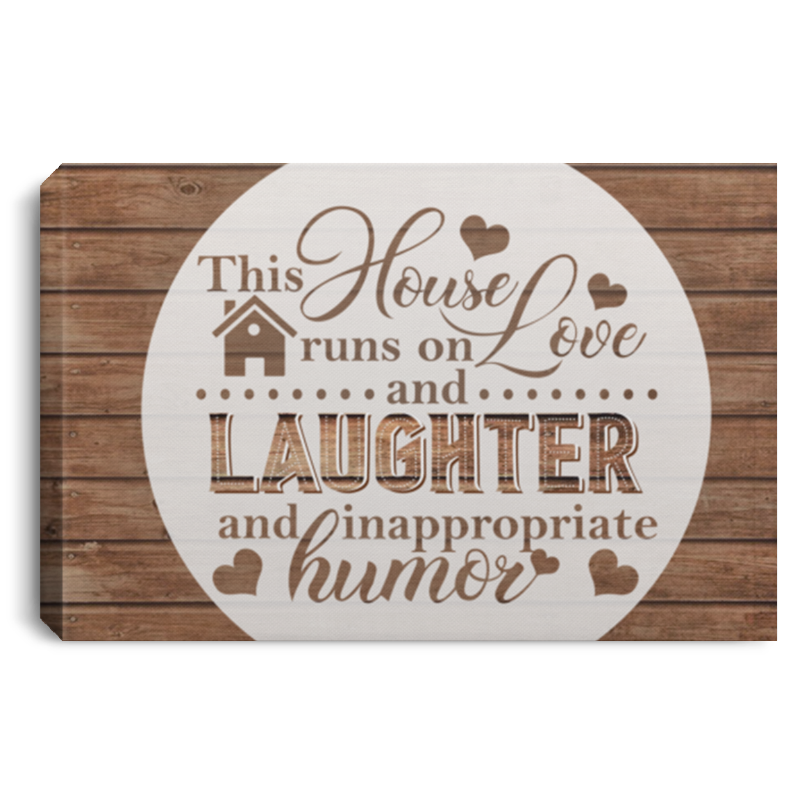 Personalized This House Runs On Love and Laughter and Inappropriate Humor Framed Canvas Prints Perfect Happy Birthday Gift On Christmas, Birthday CANLA75 Landscape Canvas .75in Frame