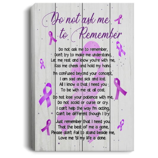 Inspiration Gift Alzheimer’s Awareness Do Not Ask Me Canvas Wall Art Farmhouse Decor Poster Birthday Wedding Housewarming Gift Ready to Hang Size 12x18, Gifts for Men, W CANPO75 Portrait Canvas .75in Frame