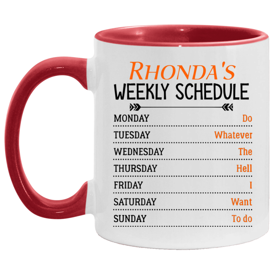 Quote coffee Mug Personalized Weekly Schedule Do Whatever The Hell I Want To Do Ceramic Accent Mug On Birthday Gift Hot cold coffee mug holder Capacity and Perfect size 2 Side, 11 oz White - Pink AM11OZ Accent Mug