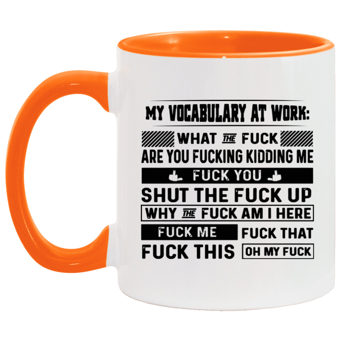 Mug Birthday Gift My Vocabulary at Work What The Fuck are You Fucking Kidding Me Accent Mug – Ceramic On Birthday Gift Heat Resistant Coffee Cups Capacity and Perfect Size 2 Side