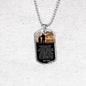 Dog Tag To My Son Necklace Jewelry - HOT DESIGN - NEW VERSION - Meaningful Quote - I Pray You Will Always be Safe - Cool Gifts For Boys