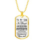 To My Son Quote I Wish You The Strenghth Dogtag Necklace Luxury Love, Dad
