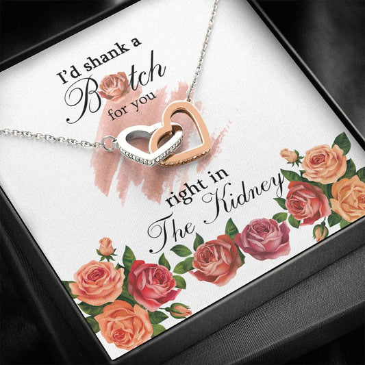 I’d Shank A Bitch for You Right in The Kidney Interlocking Hearts Necklace Necklace