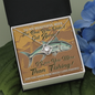 To My Beautiful Wife The One Who Didn't Get Away I Love You More Than Fishing Love Knot Necklace