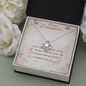 Bonus Daughter I Didn’t Give You The Gift Of Life Life Gave Me The Gift Of You Stepdaughter Love Knot Necklace