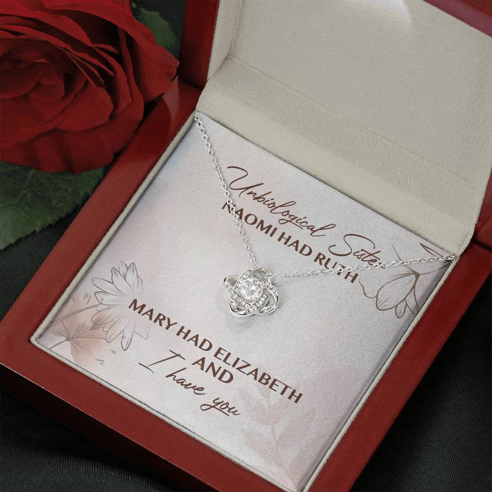 Unbiological Sister Naomi Had Ruth Mary Had Elizabeth And I Have You Love Knot Necklace