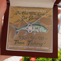 To My Beautiful Wife The One Who Didn't Get Away I Love You More Than Fishing Love Knot Necklace