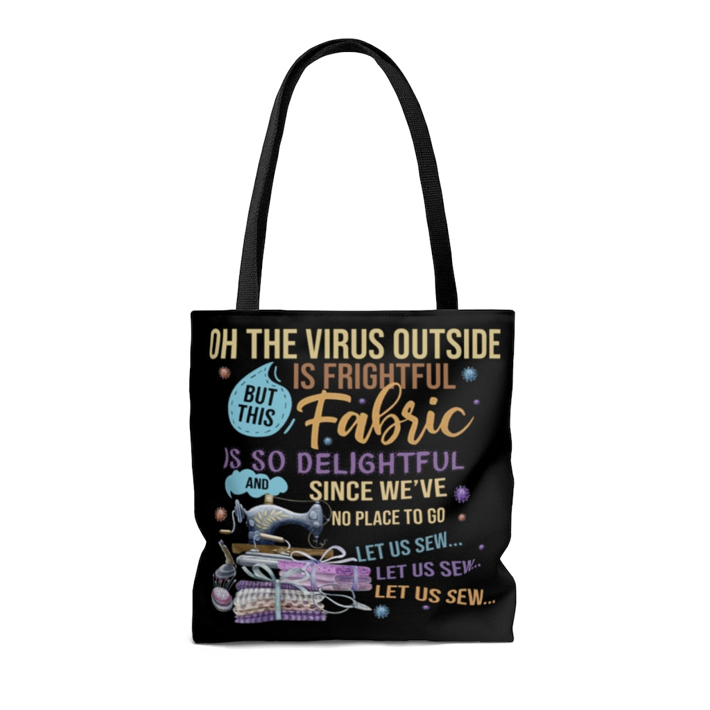 Greatest Quote Oh The Virus Outside is Frightful But This Fabric is So Delightful Let Us Sew Funny Seamstress All Over Print Tote Bag 16x16 Gifts for ASIN: B08L1JD547