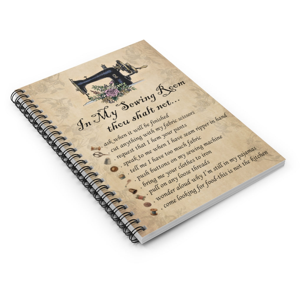 Spiral Notebook to My Daughter in My Sewing Room Thou Shalt Not…Sewing Machine, Woman, Home Décor, Gifts for Her Ruled Line