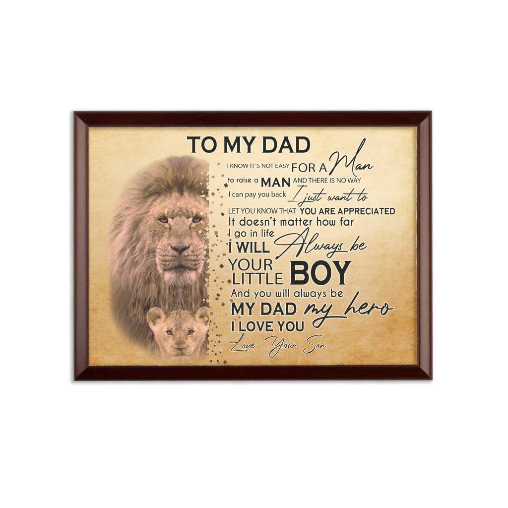 To My Dad Poster Framed - Framed Picture For Dad From Son, I Will Always Be Your Little Son And You Will Always Be Your Little Boy On Christmas, Gifts Birthday For Father- Inspirate Father's Day Sublimation Wall Plaque