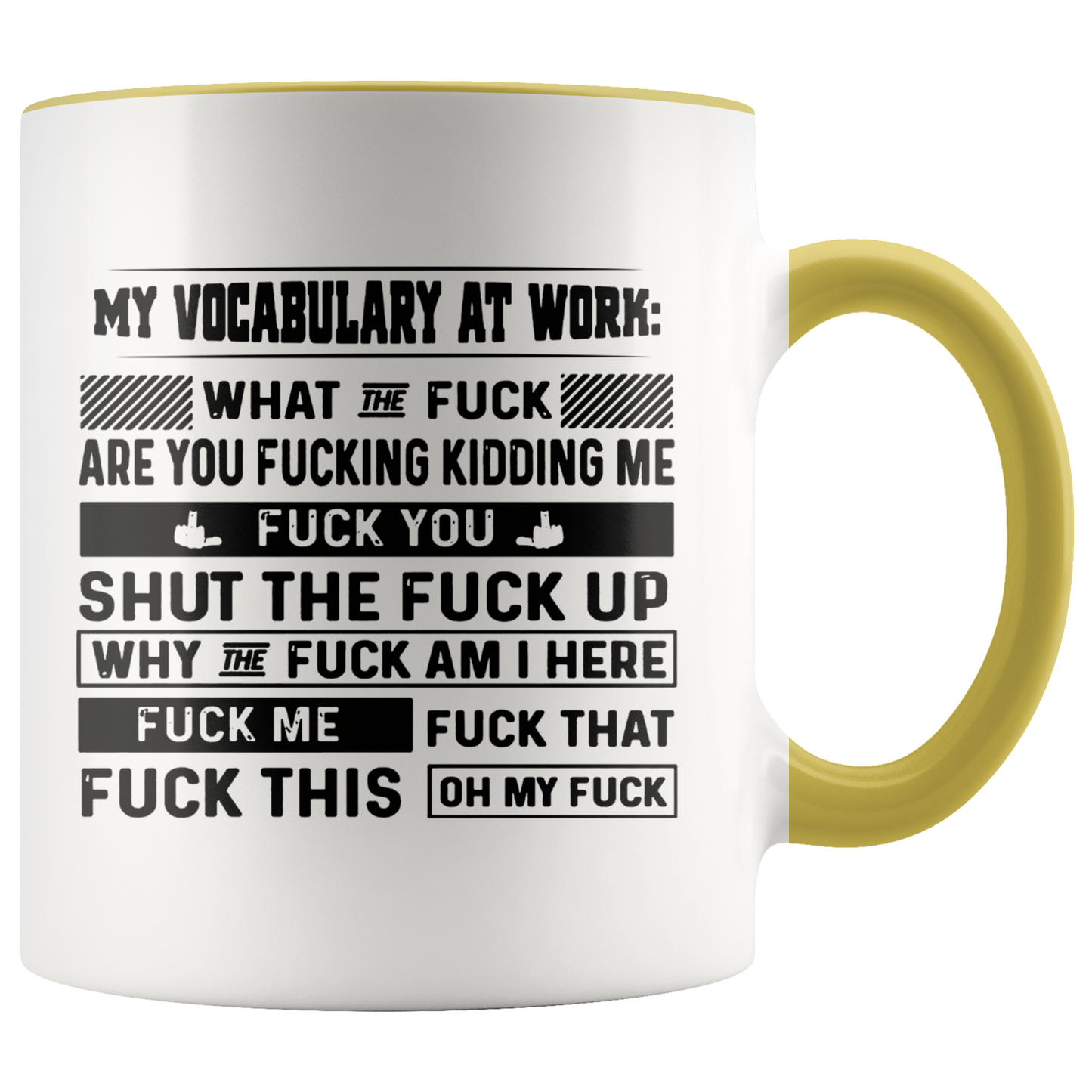 Mug Birthday Gift My Vocabulary at Work What The Fuck are You Fucking Kidding Me Accent Mug – Ceramic On Birthday Gift Heat Resistant Coffee Cups Capacity and Perfect Size 2 Side