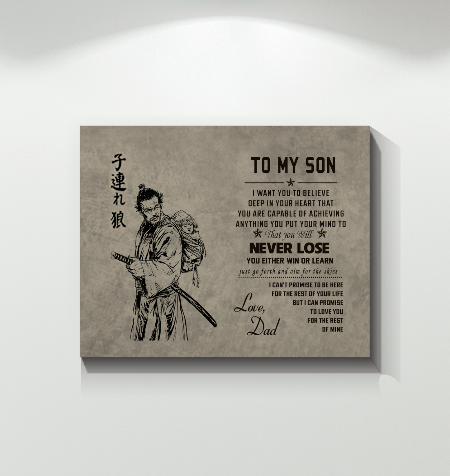 Samurai Dad to My Son You Will Never Lose - Art Wall Canvas Framed Poster (20x16)