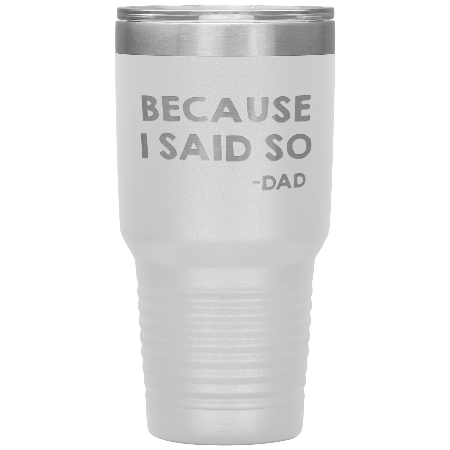 Dad 30oz Tumbler, Because I Said So -dad, Black Insulated Cup Gifts For Father From Daughter Son ASIN: B08H1L14NK SKU: tumbllernay31-8_221