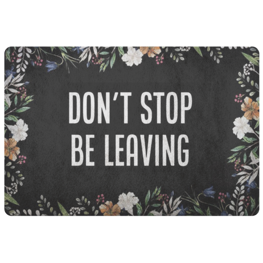 Doormat Home Decor Door mat Doormat Welcome Mat Housewarming Gift Don't Stop Be Leaving The Door Funny Doormat Front Door Mat New Home 79 Gifts for Mom, Girlfriend, Dad, Wife Home On Christmas, Holida