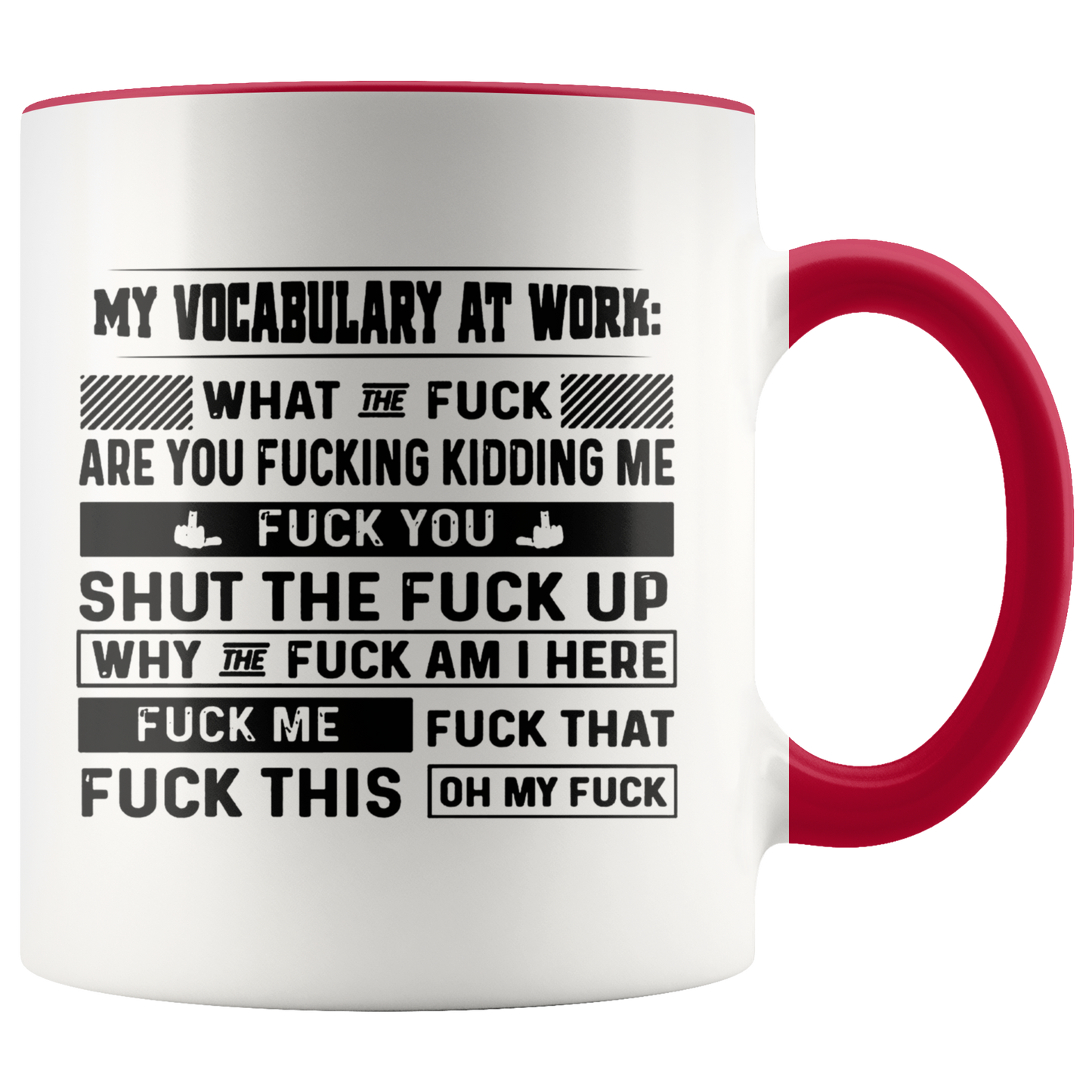 Mug Birthday Gift My Vocabulary at Work What The Fuck are You Fucking Kidding Me Accent Mug – Ceramic On Birthday Gift Heat Resistant Coffee Cups Capacity and Perfect Size 2 Side