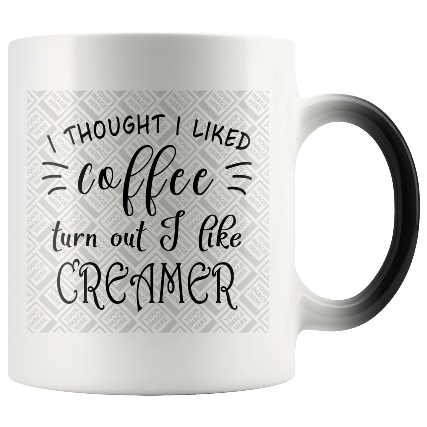 Personalized I Thought I Loved Coffee Turned Out I Liked Creamer Coffee Mug, Funny Coffee Lover Mug, Funny Coffee Mug, Gift For Coffee Lover On Christmas, Birthday
