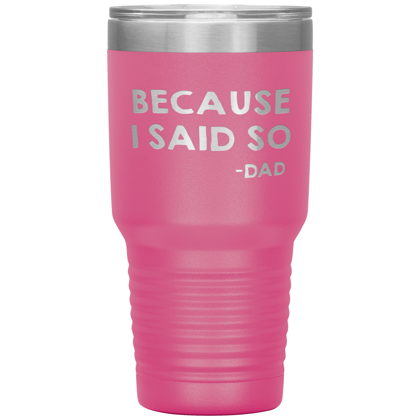 Dad 30oz Tumbler, Because I Said So -dad, Black Insulated Cup Gifts For Father From Daughter Son ASIN: B08H1L14NK SKU: tumbllernay31-8_221