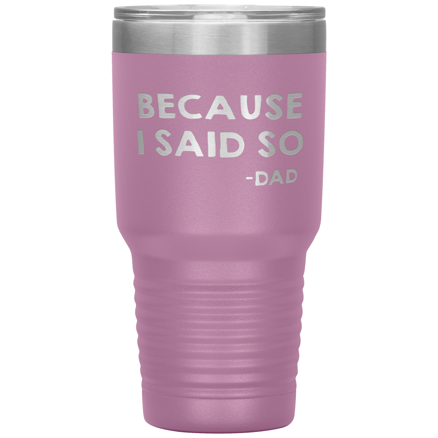 Dad 30oz Tumbler, Because I Said So -dad, Black Insulated Cup Gifts For Father From Daughter Son ASIN: B08H1L14NK SKU: tumbllernay31-8_221
