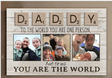 Customized Daddy To The World You Are One Person But To Us You Are The World Canvas, Father's Day Gifts For Dad, Grandpa|Custom Photo Poster/Canvas Art